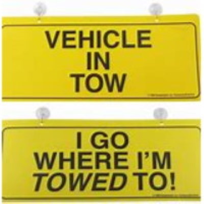 (image for) Two Sided Car In Tow Sign: "Vehicle In Tow & I Go Where I Am Towed" #770-2 - Click Image to Close