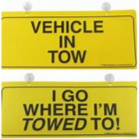 (image for) Two Sided Car In Tow Sign: "Vehicle In Tow & I Go Where I Am Towed" #770-2